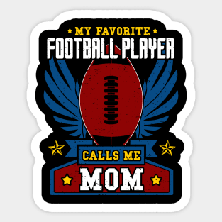 My favorite football player calls me mom Sticker